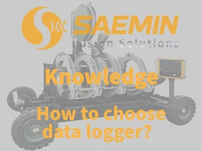 How to choose HDPE pipe welding data logger?Semi-Automatic Butt Fusion Welder with Data Logger vs...